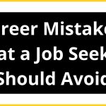 Career Mistakes that a Job Seeker Should Avoid