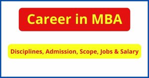 Career in MBA Disciplines, Admission, Scope, Jobs & Salary