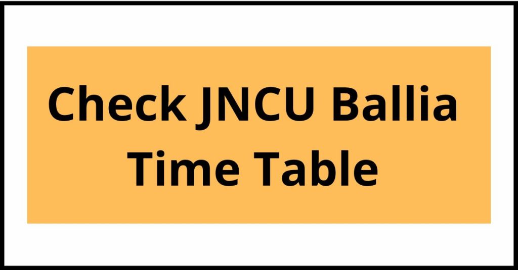 JNCU Ballia Time Table