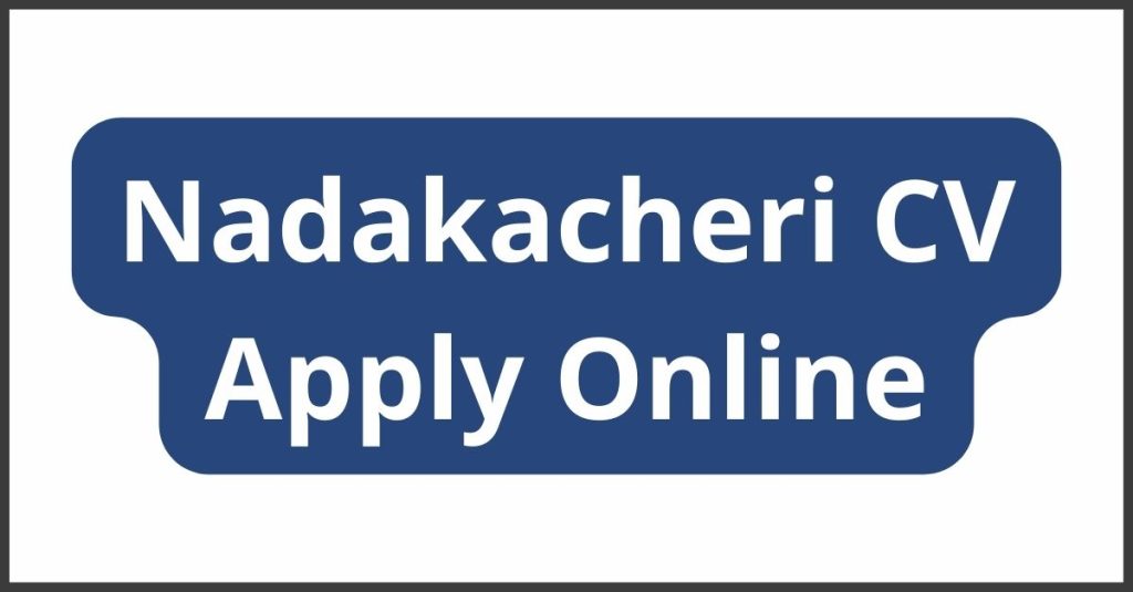 Nadakacheri CV Apply Online