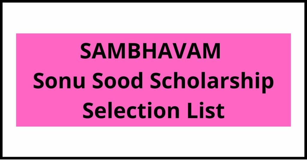 SAMBHAVAM Sonu Sood Scholarship Selection List