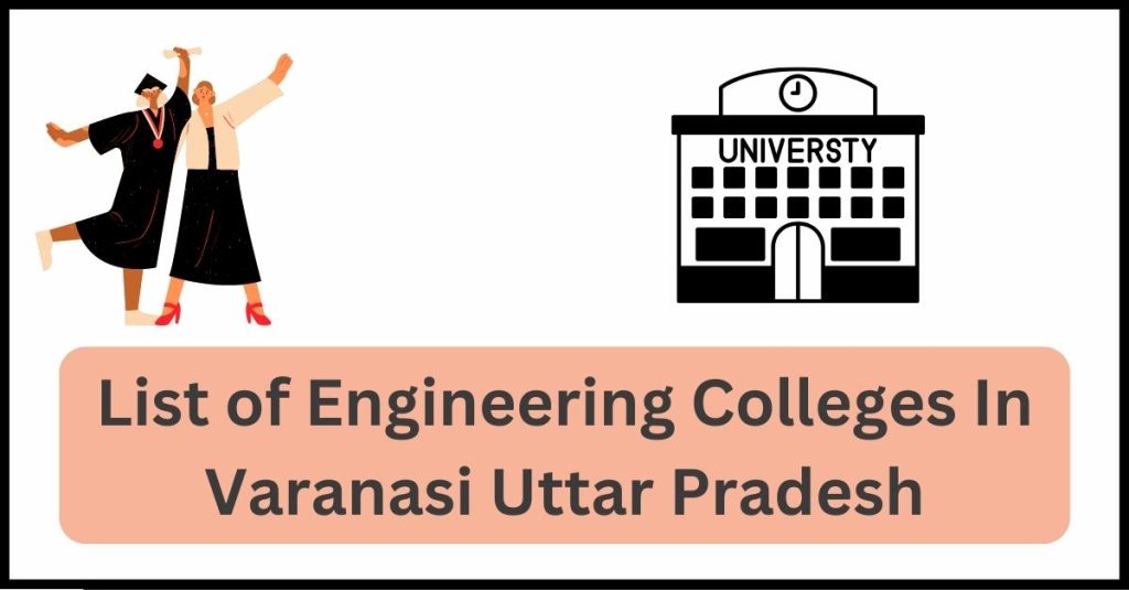 List of Engineering Colleges In Varanasi Uttar Pradesh