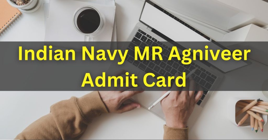 Indian Navy MR Agniveer Admit Card