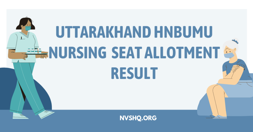 Uttarakhand HNBUMU Nursing 1st Seat Allotment Result