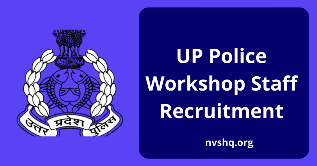 UP Police UPP Workshop Staff Recruitment 2022