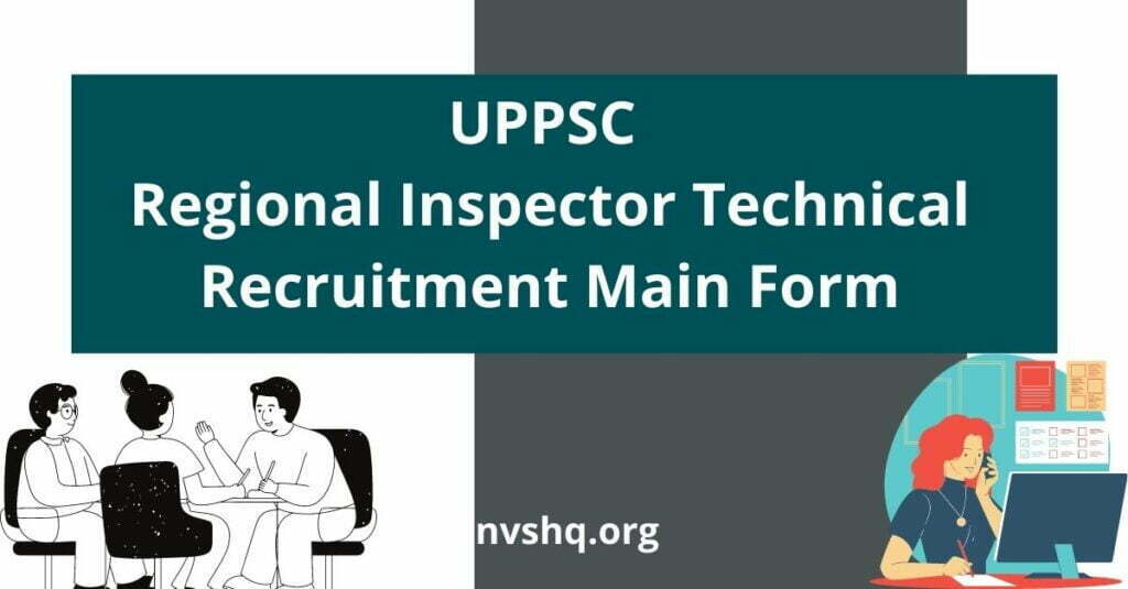 UPPSC Regional Inspector Technical Recruitment Main Form 2022