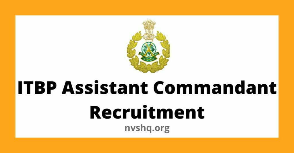 ITBP Assistant Commandant Recruitment Application and More