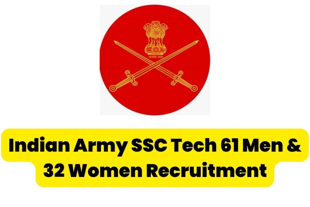 Indian Army SSC Tech 61 Men & 32 Women Recruitment