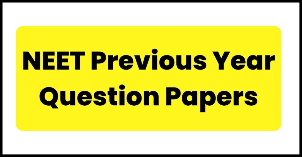 NEET Previous Year Question Papers