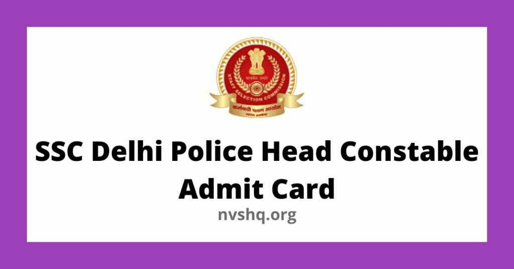 SSC Delhi Police Head Constable Admit Card for AWO/TPO Recruitment