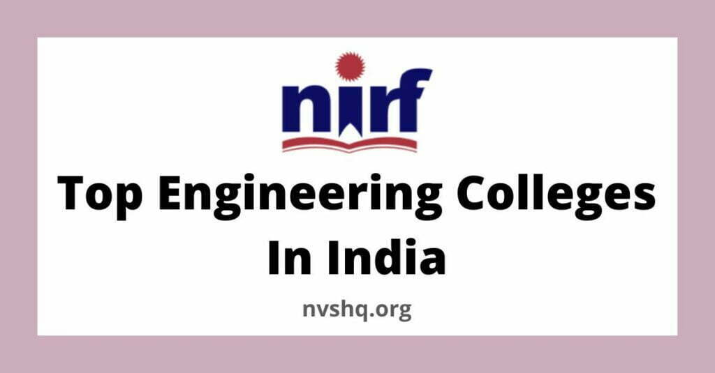Top Engineering Colleges In India according to NIRF