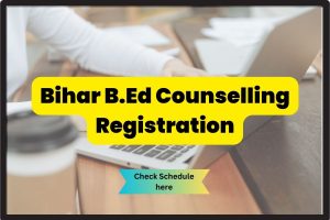 Bihar B.Ed Counselling Registration