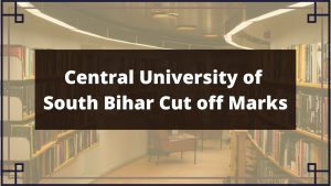 Central University of South Bihar Cut off Marks