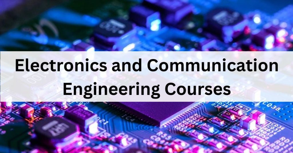 Electronics And Communication Engineering Courses, Jobs, Eligibility