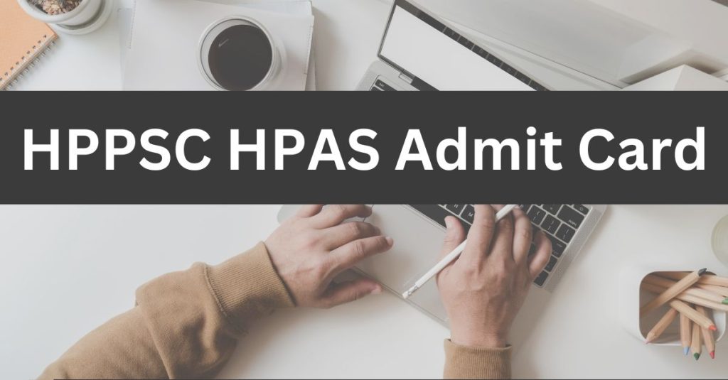 HPPSC HPAS Mains Admit Card
