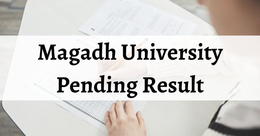 Magadh University Pending Result