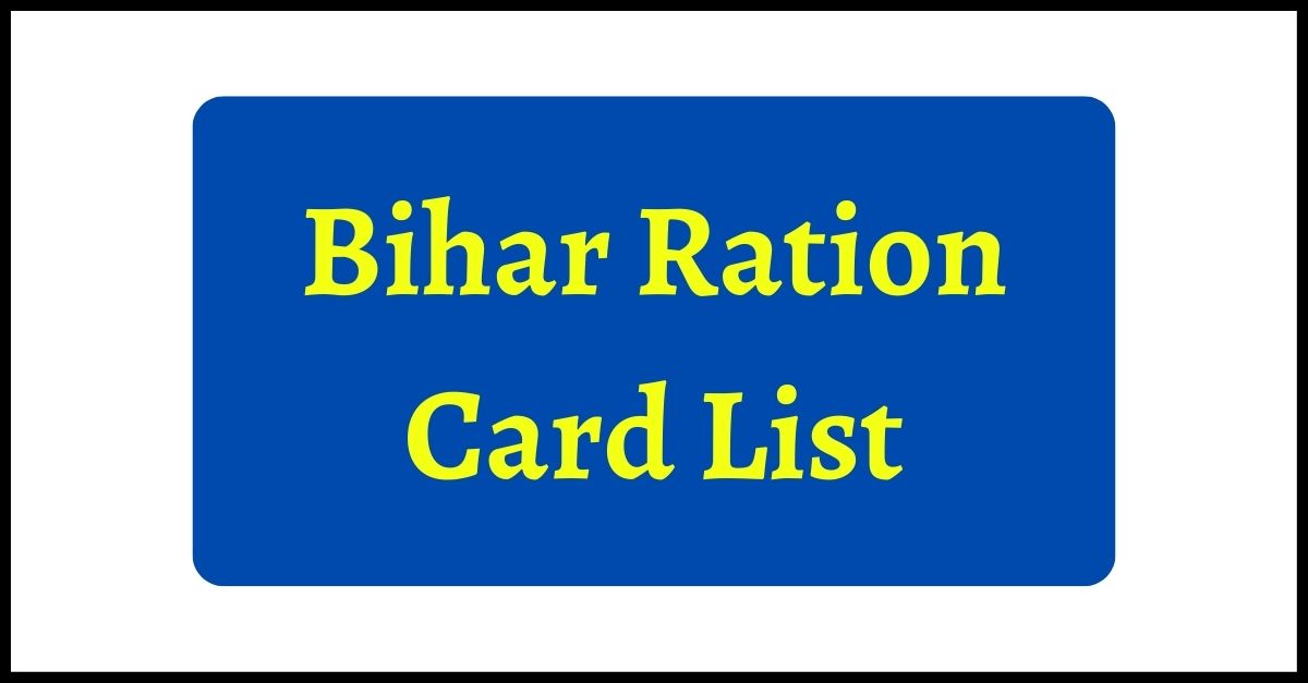 Bihar Ration Card List 2024 Check Status, Download Bihar APL/BPL