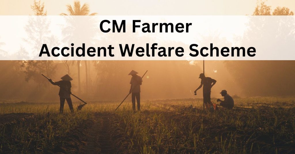 CM Farmer Accident Welfare Scheme