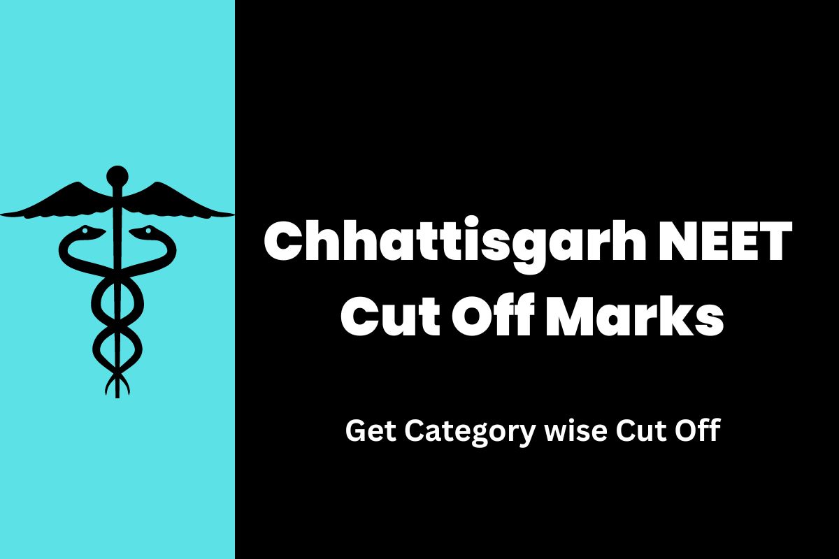 Chhattisgarh NEET Cut Off Marks 2023 Last Year Opening Closing Ranks