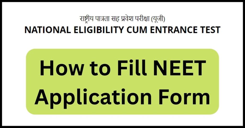 How to Fill NEET Application Form