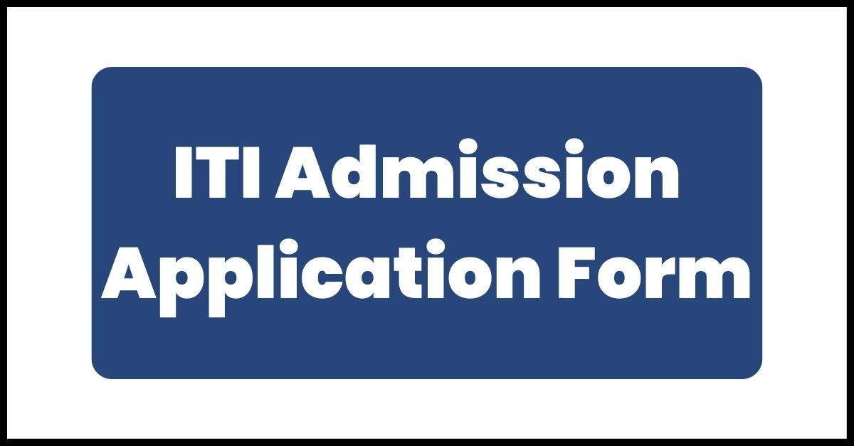 ITI Admission Application Form 2023 State Wise Apply Online