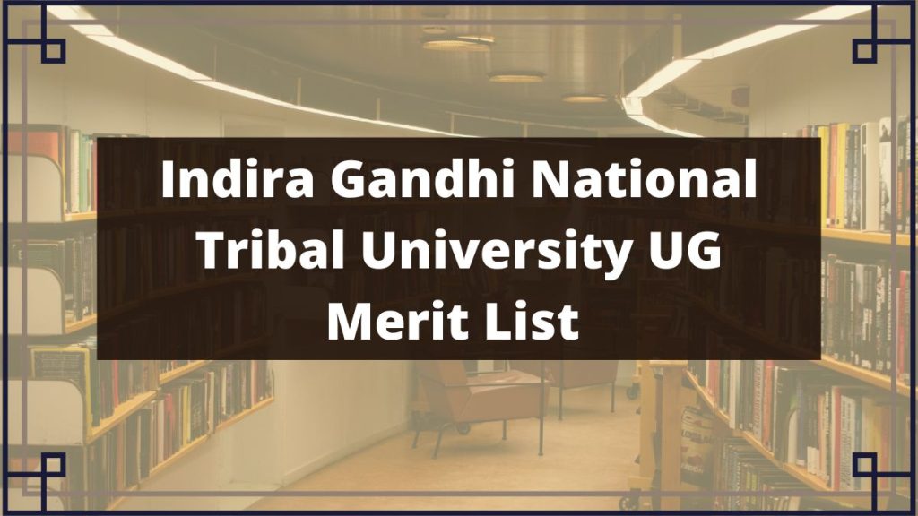 Indira Gandhi National Tribal University UG Merit List