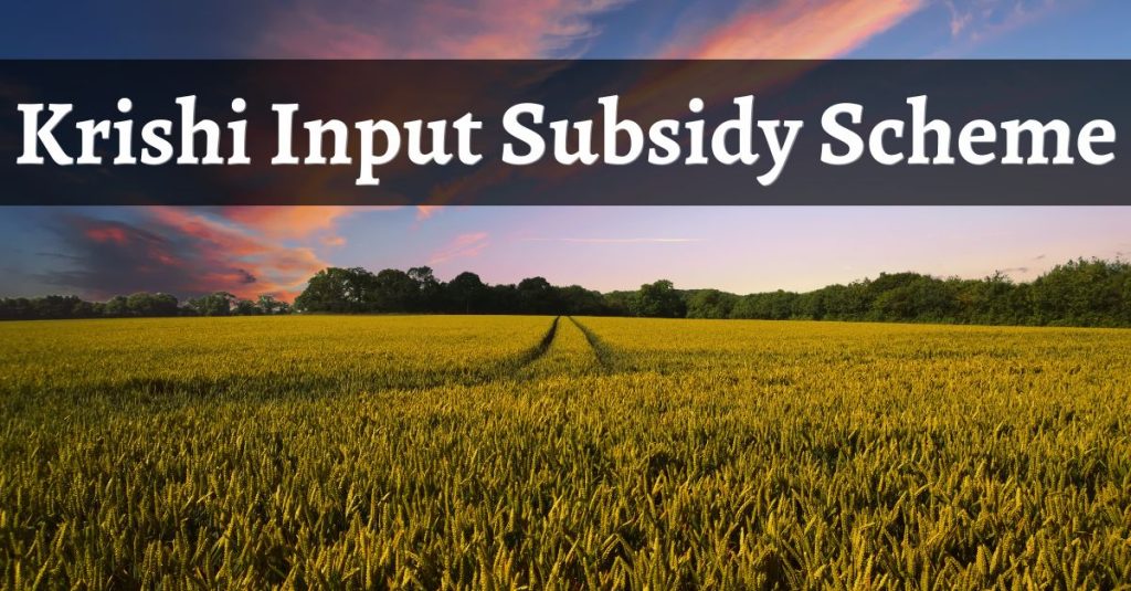 Krishi Input Subsidy Scheme