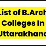 List of B.Arch Colleges In Uttarakhand