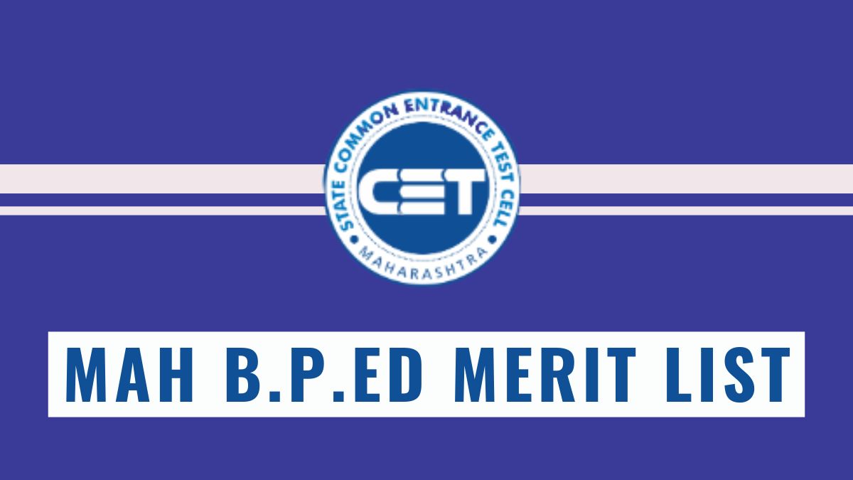 MAH B.P.Ed Provisional Merit List 2022 Date Revised; Download Selection ...