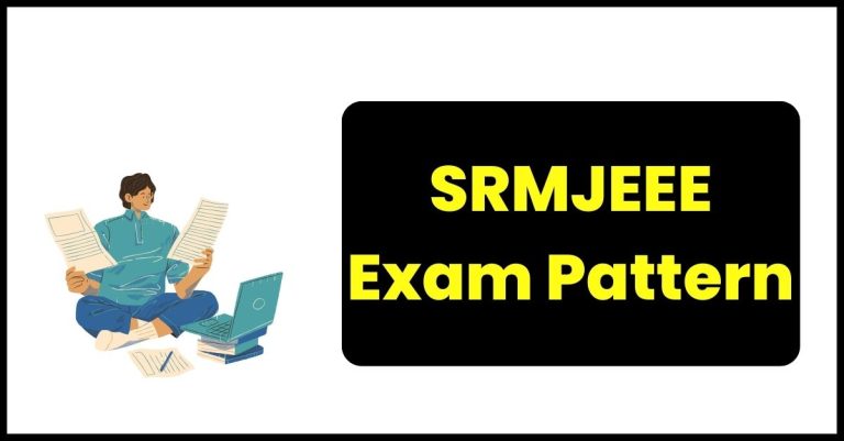 SRMJEEE Exam Pattern 2024, SRMJEEE Exam Mode & Syllabus