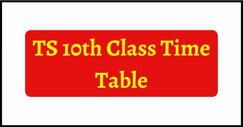 TS 10th Class Time Table