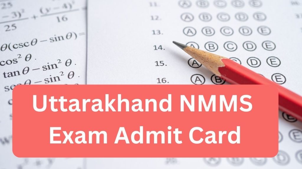 Uttarakhand NMMS Exam Admit Card