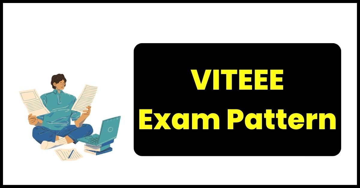 VITEEE 2023 Exam Pattern – Check Marking Scheme & Syllabus