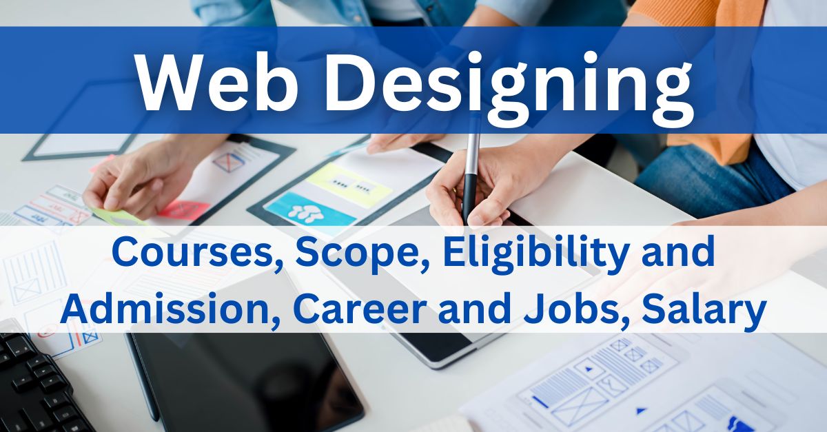 Web Designing Courses, Scope, Courses, Eligibility and Admission, Career