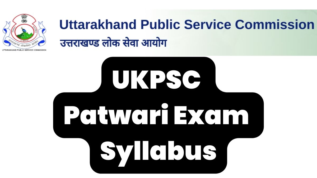 UKPSC Patwari Syllabus 2023 Lekhpal Exam Pattern Selection Process