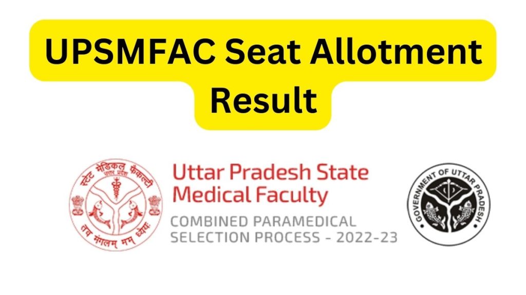 UPSMFAC Counselling 1st Seat Allotment