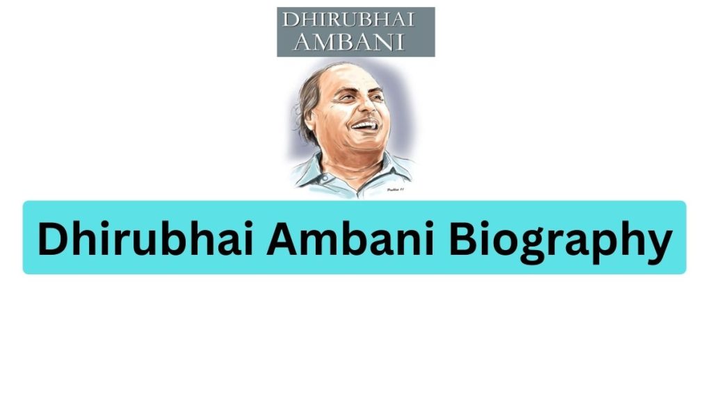 Dhirubhai Ambani Biography