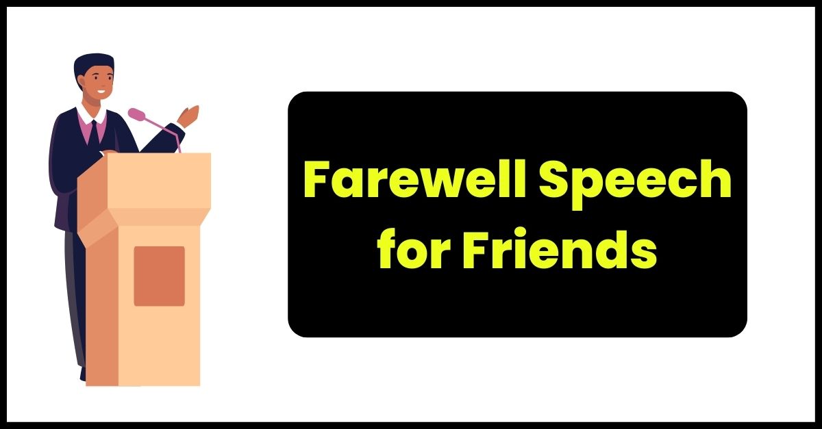 Farewell Speech for Friends; Speech on Farewell for Colleagues and Friends  in English