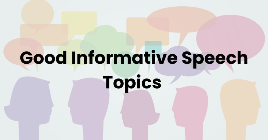 Good Informative Speech Topics