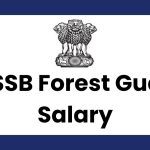 PSSSB Forest Guard Salary, Job Description, and more