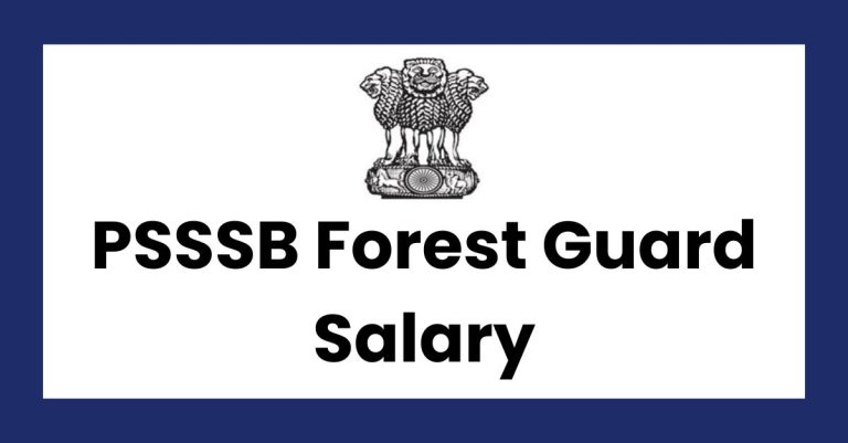 psssb-forest-guard-salary-2022-2023-salary-structure-job-profile