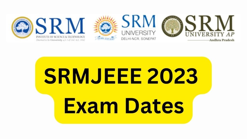 SRMJEEE 2023 Examination Dates (OUT) Examination Schedule out for