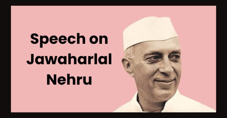 Speech on Jawaharlal Nehru: English Speech of 1st PM of India