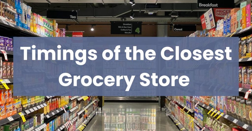 closest-grocery-store-how-to-check-timings-and-more