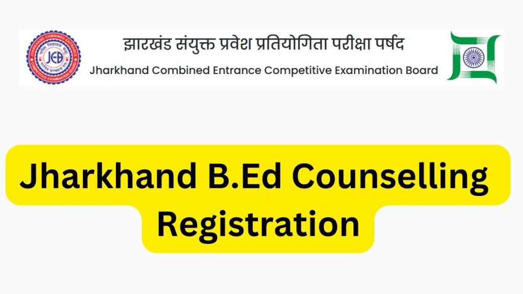 Jharkhand B.ed counselling Registration