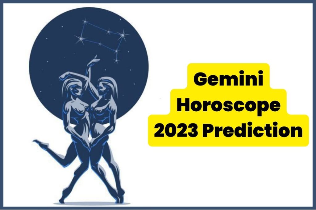 Gemini Horoscope 2023 Prediction