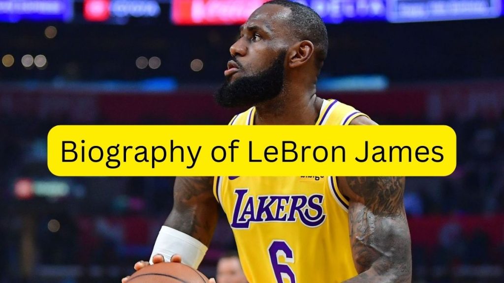 Biography of LeBron James