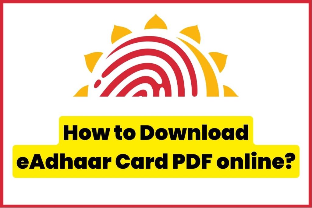 How to Download eAdhaar Card PDF online?
