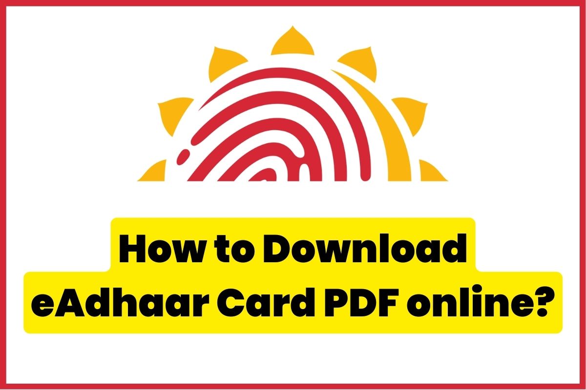 E Aadhaar Card Download Online PDF, Apply PVC Card eaadhaar.uidai.gov.in