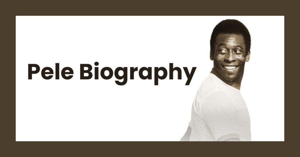 Pele Biography